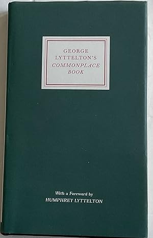 Seller image for George Lyttelton's Commonplace Book for sale by Chris Barmby MBE. C & A. J. Barmby