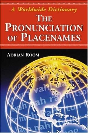 Seller image for The Pronunciation of Placenames: A Worldwide Dictionary by Room, Adrian [Paperback ] for sale by booksXpress