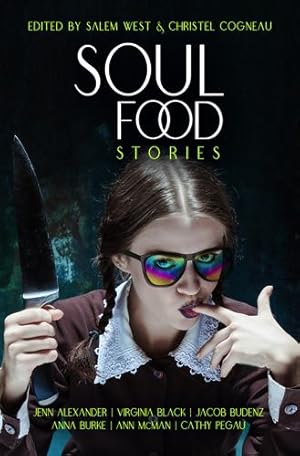 Seller image for Soul Food Stories: An Otherworldly Feast for the Living, the Dead, and Those Who Have Yet to Decide by Burke, Anna, McMan, Ann, Alexander, Jenn, Black, Virginia, Pegau, Cathy, Budenz, Jacob [Paperback ] for sale by booksXpress