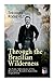 Seller image for Through the Brazilian Wilderness - An Epic Adventure of the Roosevelt-Rondon Scientific Expedition [Soft Cover ] for sale by booksXpress