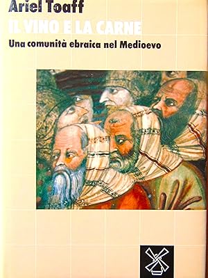 Il vino e la carne. Una comunità ebraica nel medioevo