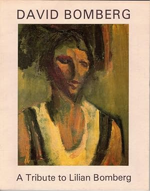 Seller image for David Bomberg : 1890-1957 ; a tribute to Lilian Bomberg / David Bomberg, Richard Cork, Fisher Fine Art ltd., London: 14.3-12.4.1985; for sale by Licus Media