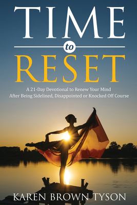 Bild des Verkufers fr Time to Reset: A 21-Day Devotional to Renew Your Mind After Being Sidelined, Disappointed or Knocked Off Course (Time to Grow in Grace) by Brown Tyson, Karen [Paperback ] zum Verkauf von booksXpress