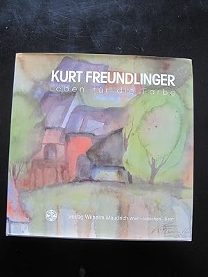 Bild des Verkufers fr Kurt Freundlinger - Leben fr die Farbe, Aquarelle, lbilder, Zeichnunen, Lyrik. zum Verkauf von Antiquariat Schleifer