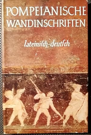 Pompeianische Wandinschriften. 400 Originaltexte mit Übersetzung und Angabe des Fundortes. Zweite...