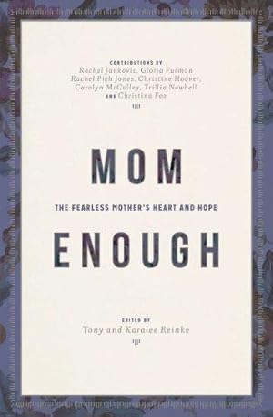 Bild des Verkufers fr Mom Enough: The Fearless Mothers Heart and Hope zum Verkauf von WeBuyBooks