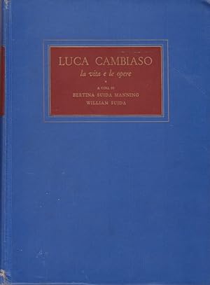 Image du vendeur pour Luca Cambiaso : la vita e le opere / a cura di Bertina Suida Manning e William Suida mis en vente par Licus Media