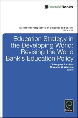 Immagine del venditore per Education Strategy in the Developing World: Revising the World Bank's Education Policy (International Perspectives on Education and Society) by Christopher S. Collins [Hardcover ] venduto da booksXpress