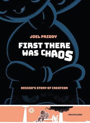 Seller image for First There Was Chaos: Hesiod's Story of Creation by Priddy, Joel [Hardcover ] for sale by booksXpress
