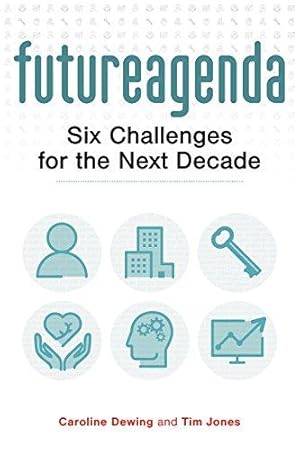 Bild des Verkufers fr Future Agenda: Six Challenges for the Next Decade zum Verkauf von WeBuyBooks