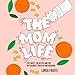 Seller image for The Mom Life: The Sweet, the Bitter, and the Bittersweet Fruits of Motherhood [Audio Book (CD) ] for sale by booksXpress