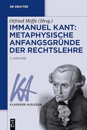Image du vendeur pour Immanuel Kant: Metaphysische Anfangsgründe der Rechtslehre (Klassiker Auslegen) (German Edition) by Otfried Höffe [Paperback ] mis en vente par booksXpress