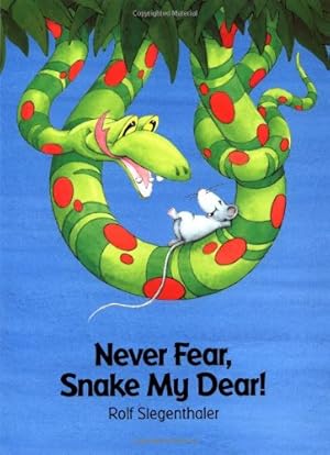 Imagen del vendedor de Never Fear, Snake My Dear! a la venta por WeBuyBooks