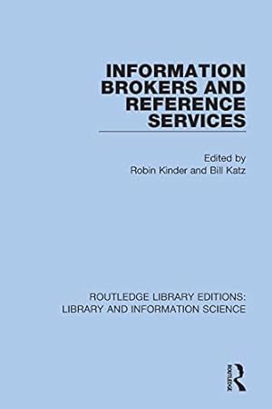 Seller image for Routledge Library Editions: Library and Information Science: Information Brokers and Reference Services for sale by Collectors' Bookstore