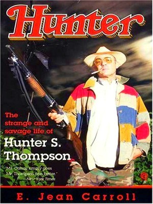 Seller image for Hunter: The Strange and Savage Life of Hunter S. Thompson for sale by Collectors' Bookstore