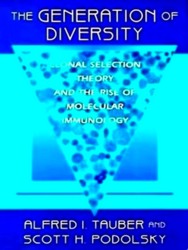 Imagen del vendedor de The Generation of Diversity: Clonal Selection Theory and the Rise of Molecular Immunology a la venta por Collectors' Bookstore