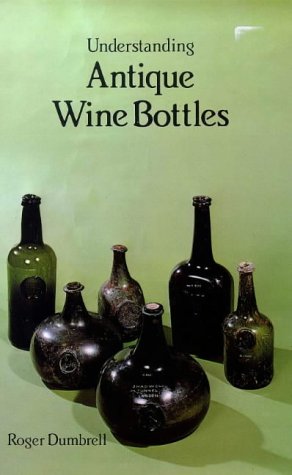 Imagen del vendedor de Understanding Antique Wine Bottles a la venta por Collectors' Bookstore