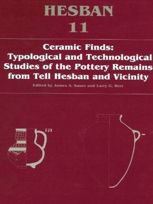Image du vendeur pour Ceramic Finds: Typological and Technological Studies of the Pottery Remains from Tell Hesban and Vicinity mis en vente par Collectors' Bookstore