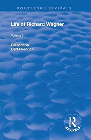 Seller image for Routledge Revivals: Revival: Life of Richard Wagner, Vol. I (1900) for sale by Collectors' Bookstore