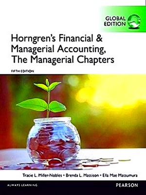 Seller image for Horngren's Financial & Managerial Accounting, the Managerial Chapters, Global Edition for sale by Collectors' Bookstore