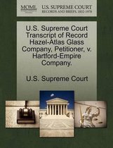 Seller image for U.S. Supreme Court Transcript of Record Hazel-Atlas Glass Company, Petitioner, V. Hartford-Empire Company. for sale by Collectors' Bookstore