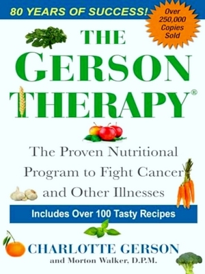 Bild des Verkufers fr The Gerson Therapy The Natural Nutritional Program To Fight Cancer And Other Illnesses zum Verkauf von Collectors' Bookstore