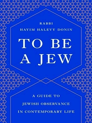 Seller image for To Be A Jew A Guide To Jewish Observance In Contemporary Life for sale by Collectors' Bookstore
