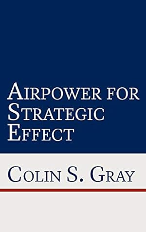 Immagine del venditore per Airpower for Strategic Effect venduto da Collectors' Bookstore