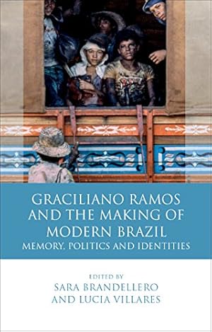 Bild des Verkufers fr Graciliano Ramos and the Making of Modern Brazil zum Verkauf von Collectors' Bookstore