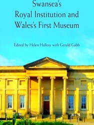 Bild des Verkufers fr Swansea Royal Institution and Wales First Museum zum Verkauf von Collectors' Bookstore