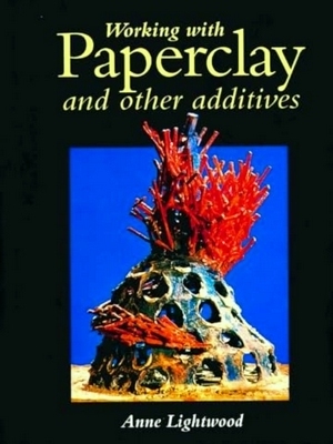 Bild des Verkufers fr Working With Paperclay And Other Additives zum Verkauf von Collectors' Bookstore