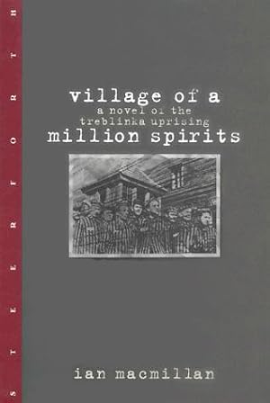 Seller image for Village Of A Million Spirits: A Novel Of The Treblinka Uprising for sale by Collectors' Bookstore