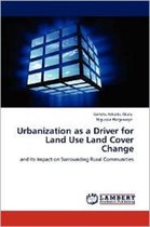 Seller image for Urbanization as a Driver for Land Use Land Cover Change for sale by Collectors' Bookstore