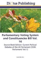 Seller image for Parliamentary Voting System and Constituencies Bill Vol. 16 for sale by Collectors' Bookstore