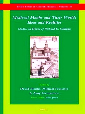 Immagine del venditore per Medieval Monks and Their World: Ideas and Realities: Studies in Honor of Richard E. Sullivan venduto da Collectors' Bookstore