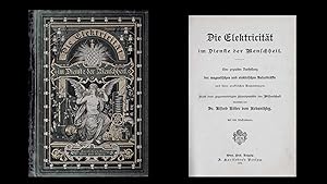 Bild des Verkufers fr Die Elektricitt im Dienste der Menschheit. Eine Darstellung der magnetischen und elektrischen Naturheilkrfte und ihrer praktischen Anwendungen (Originalausgabe 1885) zum Verkauf von Libro-Colonia (Preise inkl. MwSt.)