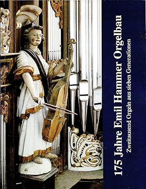 175 Jahre Emil Hammer Orgelbau - Zweitausend Orgeln aus sieben Generationen (Originalausgabe 2013)