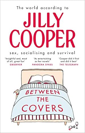 Seller image for Between the Covers: Jilly Cooper on sex, socialising and survival for sale by WeBuyBooks