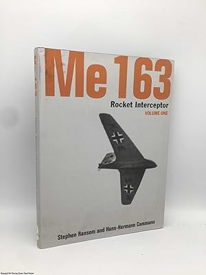 Image du vendeur pour Me 163: Rocket Interceptor Volume One mis en vente par 84 Charing Cross Road Books, IOBA