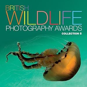 Bild des Verkufers fr British Wildlife Photography Awards: Collection 5 zum Verkauf von WeBuyBooks