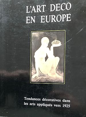 Immagine del venditore per L'art Deco en Europe .Tendances dcoratives dans les arts appliqus vers 1925 venduto da La Redoute