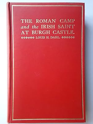 Bild des Verkufers fr THE ROMAN CAMP AND THE IRISH SAINT AT BURGH CASTLE with Local History zum Verkauf von GfB, the Colchester Bookshop