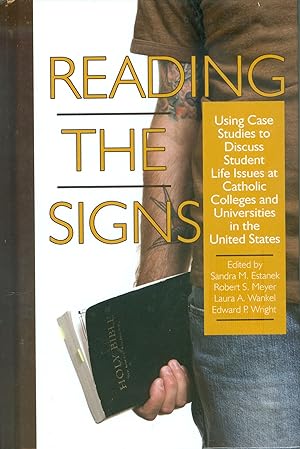 Image du vendeur pour Reading the Signs - Using Case Studies to Discuss Student Life Issues at Catholic Colleges and Universities in the United States mis en vente par Philip Gibbons Books