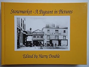 Seller image for STOWMARKET. A PAGEANT IN PICTURES for sale by GfB, the Colchester Bookshop