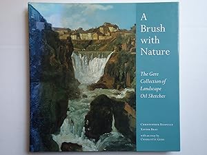 Seller image for A BRUSH WITH NATURE. The Gere Collection of Landscape Oil Sketches for sale by GfB, the Colchester Bookshop