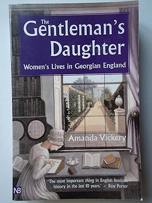 Imagen del vendedor de THE GENTLEMAN'S DAUGHTER. Women's Lives in Georgian England a la venta por GfB, the Colchester Bookshop