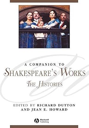 Seller image for A Companion to Shakespeare's Works the Histories: The Histories: 83 (Blackwell Companions to Literature and Culture) for sale by WeBuyBooks