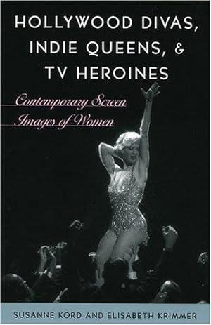 Seller image for Hollywood Divas, Indie Queens, and TV Heroines: Contemporary Screen Images of Women for sale by WeBuyBooks
