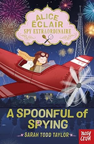 Bild des Verkufers fr Alice  clair, Spy Extraordinaire! A Spoonful of Spying (Alice Eclair) zum Verkauf von WeBuyBooks