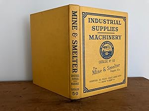 THE MINE & SMELTER SUPPLY CO. CATALOG NO. 50: INDUSTRIAL SUPPLIES AND MACHINERY